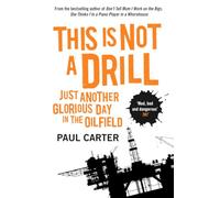 This Is Not a Drill: Just Another Glorious Day in the Oilfield [Lingua Inglese]