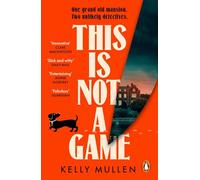 This Is Not a Game: A sharp and witty murder mystery featuring an unforgettable crime-solving duo