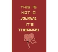 This is not a Journal It’s Therapy