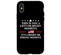 This is Not a Left or Right Moment Its a Right Wrong Moment Custodia per iPhone X/XS