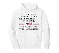 This is Not a Left or Right Moment It's a Right Wrong Moment Felpa con Cappuccio