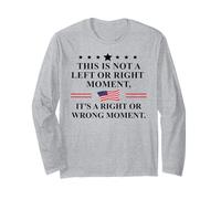 This is Not a Left or Right Moment It's a Right Wrong Moment Maglia a Manica