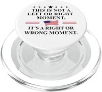 This is Not a Left or Right Moment It's a Right Wrong Moment PopSockets PopGrip per MagSafe