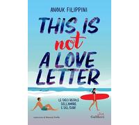 This is not a love letter. Le dieci regole dell'amore e del surf