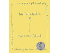 This Is Not a Sad Book but It's Ok to Feel Sad: A Guide to Grief, Loss and Getting Through Hard Times