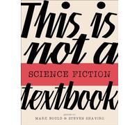 This Is Not a Science Fiction Textbook
