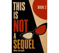 This Is Not A Sequel: 2