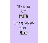 “This is not just paper. It’s a mirror for your mind.”: Lined Journal for Daily Notes, Ideas, and Reflections