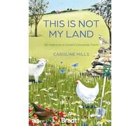 This is not my land: 30 years on a small Cotswold farm