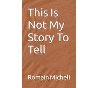 This Is Not My Story To Tell
