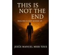This Is Not the End: Healing Is Not Giving Up
