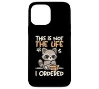 This is not the life I ordered cute raccoon Custodia per iPhone 13 Pro Max