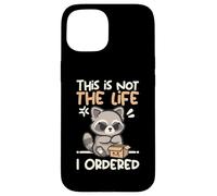 This is not the life I ordered cute raccoon Custodia per iPhone 15