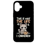 This is not the life I ordered cute raccoon Custodia per iPhone 16 Plus