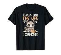 This is Not The Life I Ordered Cute Raccoon Maglietta