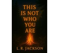 This Is Not Who You Are