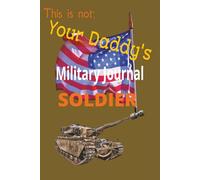This is not: "Your DADDY'S MILITARY JOURNAL' SOLDIER"