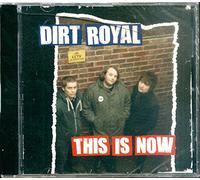 THIS IS NOW - DIRT ROYAL