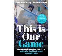This is Our Game: Inside the World's Greatest Football Cities