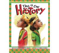 This Is Our History: An Inspirational Story about Africans & African American History, Acceptance and Courage: 1