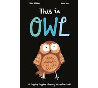 This Is Owl: A Flapping, Tapping, Clapping Interactive Book: Libby Walden