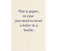 This is Paper, in Case You Need to Send a Letter in Bottle