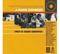 This Is Rare Groove by J-Funk Express (1995-07-21)