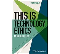 This Is Technology Ethics: An Introduction