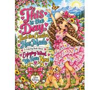 This Is the Day That the Creator Has Made: A Coloring Book About Enjoying What We Have Now