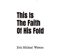 This Is The Faith Of His Fold