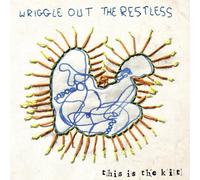 THIS IS THE KIT - WRIGGLE OUT THE RESTLESS