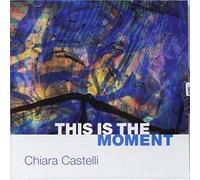 Castelli, Chiara - This Is The Moment