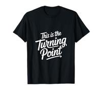 This Is The Turning Point Punto Svolta Motivazione Maglietta