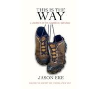 This is the Way: A Journey On the Camino de Santiago
