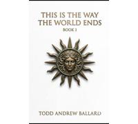 This Is The Way The World Ends: Book 1