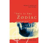 This is the Zodiac Speaking: Into the Mind of a Serial Killer - D. Kellehe...
