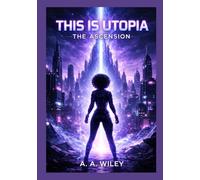 This Is Utopia: The Ascension