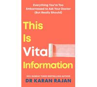 This is Vital Information: Everything You’re Too Embarrassed to Ask Your Doctor from the Sunday Times Bestseller