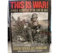 This Is War!: A Photo-Narrative of the Korean War by David Douglas Duncan (1990-07-01)