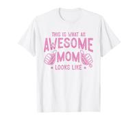 This Is What An Awesome Mom Looks Like Maglietta