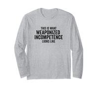 This is What Weaponized Incompetence Looks Like Anti-Work Maglia a Manica