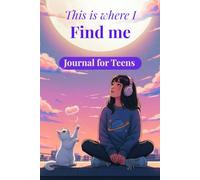 This Is Where I Find Me: Guided Journal with Prompts to Build Confidence, Practice Self-Love, and Discover Yourself (Ages 11-15) Cat Edition