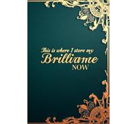 This is where I store my brilliance now: Funny Gift Notebook Journal for Family and Friends