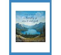 This Is Where My Thoughts Go When I Need Quiet: A Lined Notebook for Writing, Letting Go, and Mental Clarity