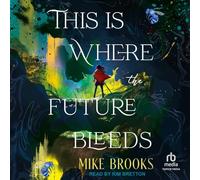 This Is Where the Future Bleeds
