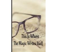 This Is Where The Magic Writes Itself: 300 Pages Blank Review Tracker for Books, Ratings, Quotes & Reflections | Inspirational Reading Journal for ... Goals | 6x9 Literature Log for Adults & Teens
