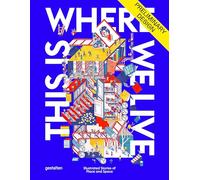 This Is Where We Live: 100 Illustrated Stories of Place and Space