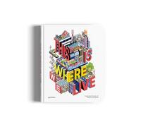 This Is Where We Live: 100 Illustrated Stories of Place and Space