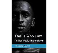 This Is Who I Am: I’m Not Weak, I’m Sensitive