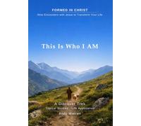 This is Who I AM: Nine Encounters with Jesus to Transform Your Life